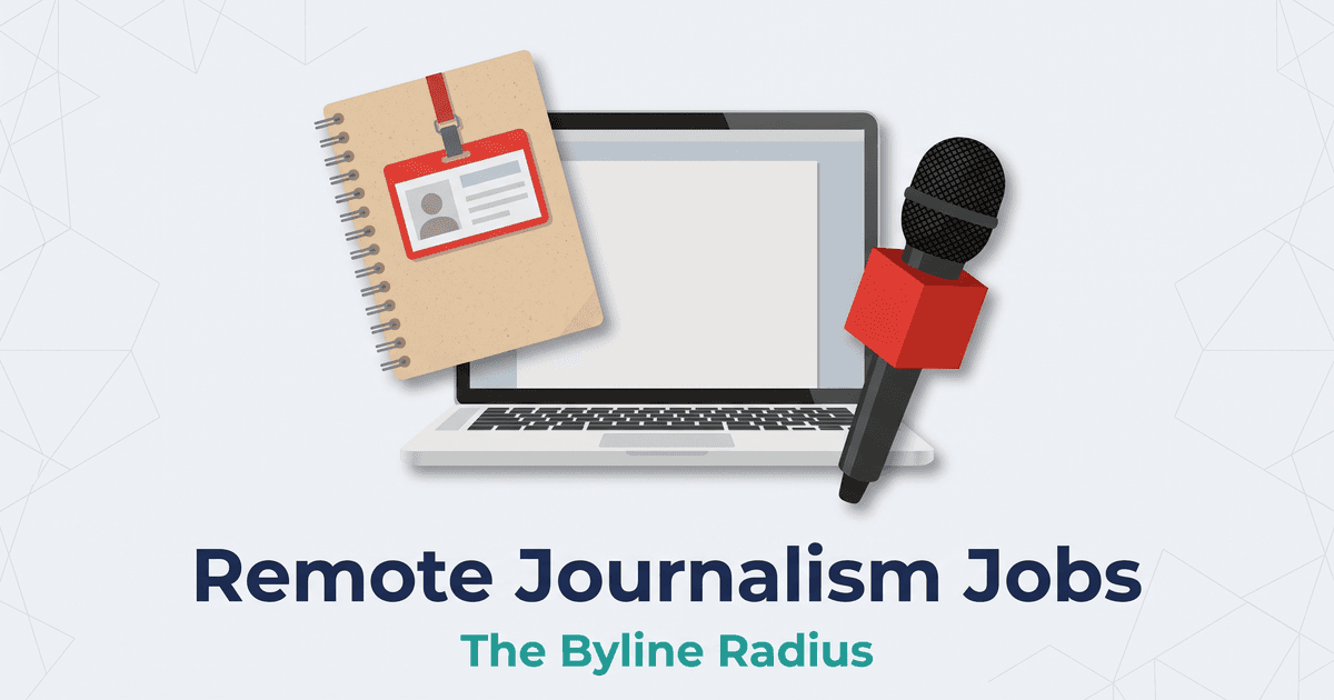 Illustrated magazine-cover graphic for remote journalism jobs: a reporter's notebook with a press badge, a broadcast microphone, and a laptop showing a newsletter draft, above the title Remote Journalism Jobs and the subtitle The Byline Radius